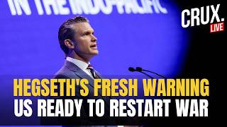LIVE | Pete Hegseth Warns US Is ‘More Than Capable’ Of Restarting Iran War Amid Stalled Talks| Trump