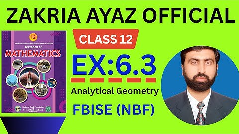 Class 12 Math | Exercise 6.3 | Complete Solution | FBISE New Textbook 2025 | Sir Zakria Ayaz 