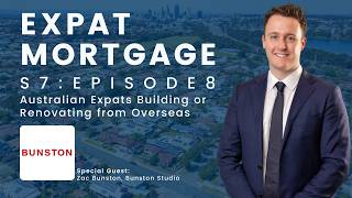 Expat Mortgage Podcast S7E8 - Australian Expats Building or Renovating from Overseas