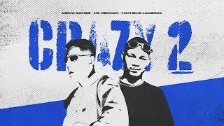 Crazy 2 - Decio Gomes , Matheus Lacerda , Mc Rennan