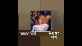 Amaarae _-_ Wasted Eyes  || AUDIO •• Notch Lyrics ••