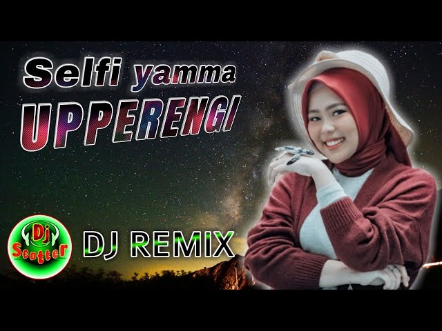 Selfi yamma-Uperrengi/Kubertahan, dj remix tiktok class=