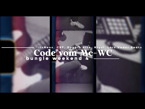Krysl, CRF, Doppia erre, ItsNeux "Code vom Mäc-WC" (Bungle Weekend 4 visual)