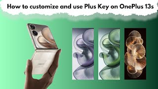 How to customize and use Plus Key on OnePlus 13s?
