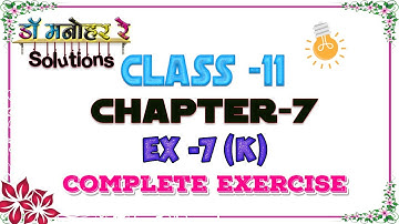 Dr. Manohar Ray (डॉ. मनोहर रे) CLASS 11TH गणित SOLUTIONS Permutation and Combination, Ch -7 Ex-7(K)