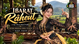 IBARAT RAHEUT – Cipt. Rivan Darul Fadly - Lirik | Sunda Reggae Chill Fusion | BASS_DRUM