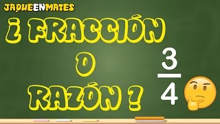 Fracción O Razón?