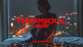 Trapsoul Mix Kehlani Sza Partynextdoor A Late Night Ru0026b Beats Mix 2025 Playnow