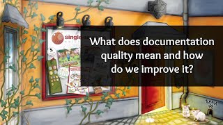 What Does Documentation Quality Mean and How Do We Improve It?