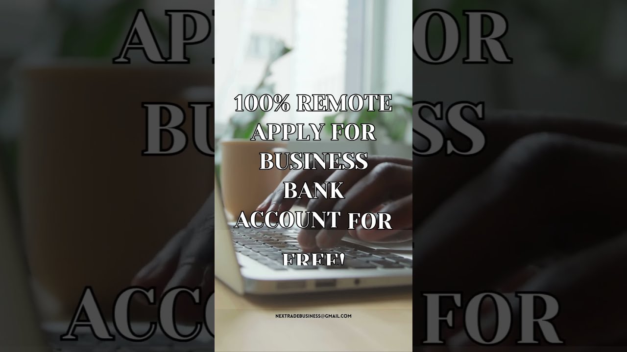 Need a business bank account? 100% remote opening