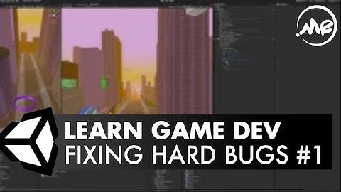 Fixing Hard Bugs | #1 - Learn Game Development