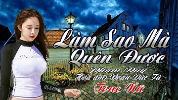 karaoke Làm Sao Mà Quên Được_ Giọng Nữ_ Sáng tác Phạm Duy_ Hòa âm Đoàn ĐứcTú