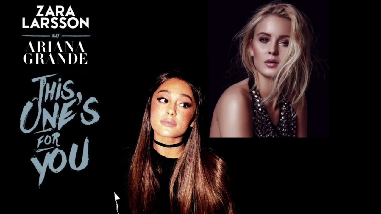ariana grande zara larsson