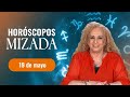 Horóscopos de HOY 19 de mayo 2026 de Mizada Mohamed