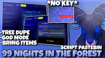 99 NIGHTS IN THE FOREST Script *NO KEY* - Dupe Trees (Real) , GOD MODE , Bring Items , Auto Farm 