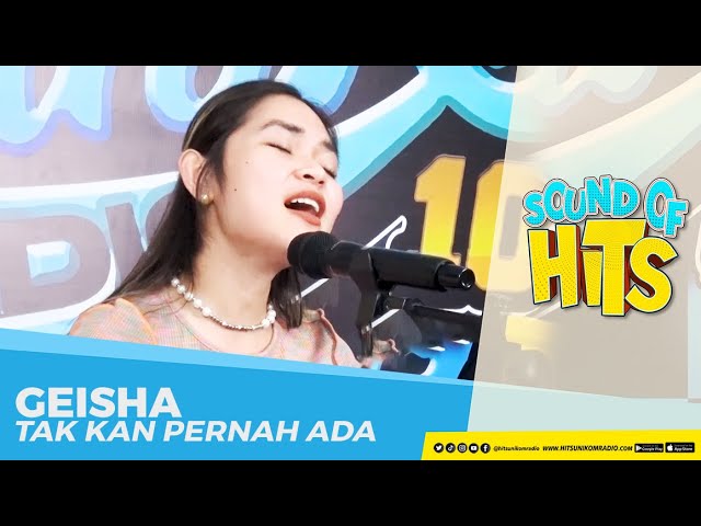 GEISHA - Tak Kan Pernah Ada (Live at Hits Unikom Radio) | Sound of Hits class=
