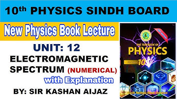 Electromagnetic Spectrum | Unit 12 Numericals Solved | 10th Class Physics