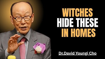 7 Objects Witches Place In Your Home To Destroy You – REMOVE THEM NOW!   Dr David Yonggi Cho
