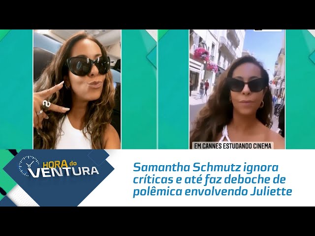 Samantha Schmutz ignora críticas e até faz deboche de polêmica envolvendo Juliette