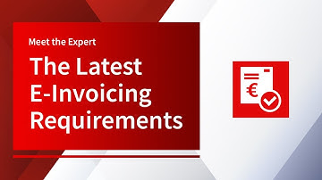 Meet the Expert - The Latest E-Invoicing Requirements