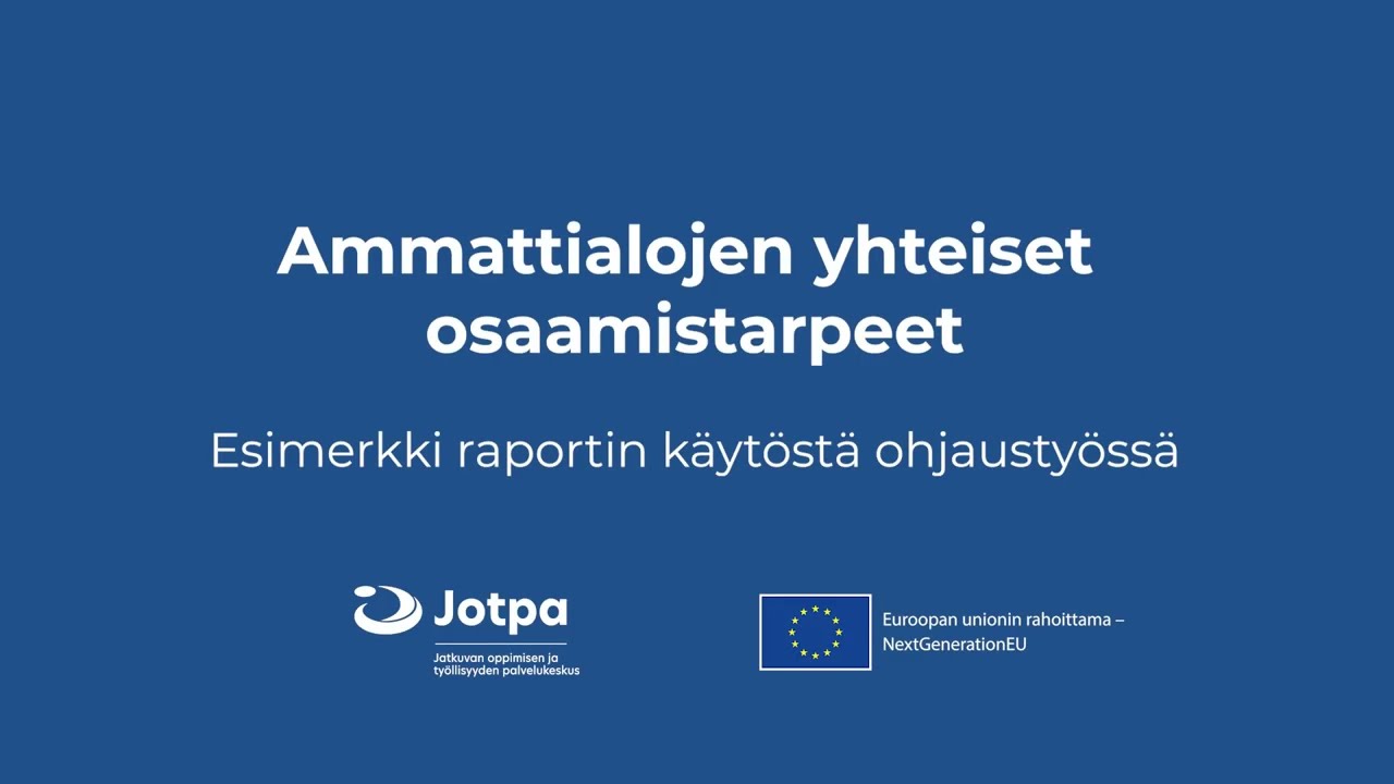 Ammattialojen yhteiset osaamistarpeet (2/2): Esimerkki raportin käytöstä ohjaustyössä