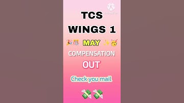 TCS WINGS 1 COMPENSATION LETTER OUT 🎊🥳💸 ‼️ Check your mail ‼️