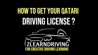 How to get Qatari Driving license ? How to get Qatari Driving license ?