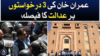 Court order on three petitions by Imran Khan - Aaj News