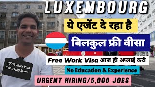 🇱🇺 Luxembourg work permit |India का ये agent दे रहा है फ्री वर्क वीजा💯 #luxembourgworkvisa