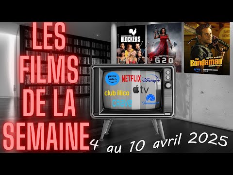 Épisode 8 - Du 4 au 10 avril 2025 - Netflix Crave Paramount+ Club illico Disney+ Amazon Prime Vidéo