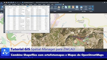 Tutorial Spatial Manager para ZWCAD: Combinar Shapefiles com ortofotomapas e Mapas do OpenStreetMap