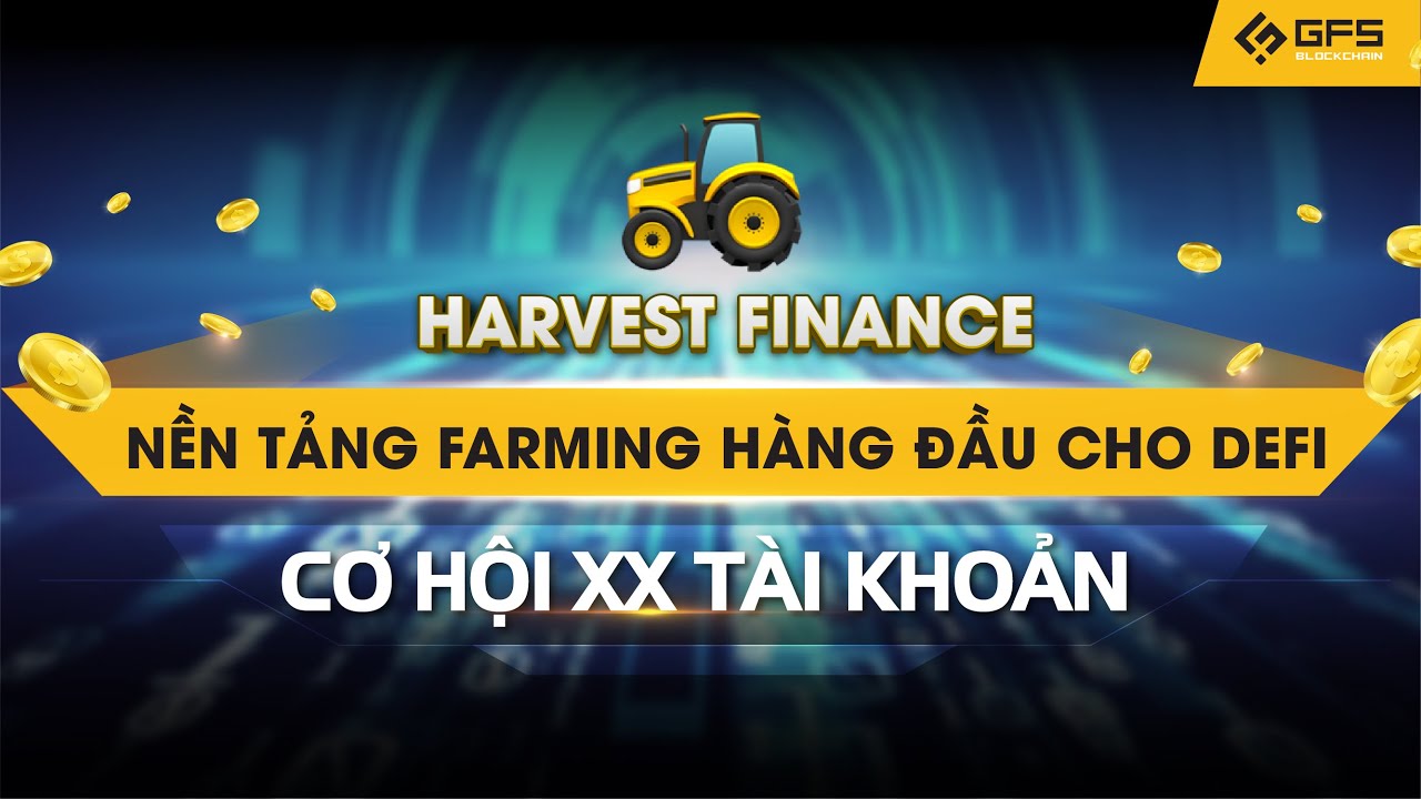 farm harvest  New 2022  Harvest Finance (FARM): Dự Án Tiềm Năng Về Farming Không Thể Thiếu Trong Danh Mục Đầu Tư Của Bạn