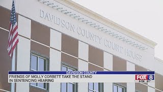Friends of Molly Corbett take stand in Davidson County sentencing hearing