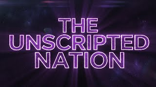 Welcome to The Unscripted Nation | Stories That Keep You Up At Night