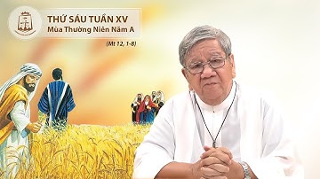 Lời Chúa - Thứ Sáu Tuần XV Mùa Thường Niên Năm A - 17/07/2020