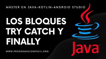 Los bloques TRY CATCH y FINALLY - MÁSTER EN JAVA - #30