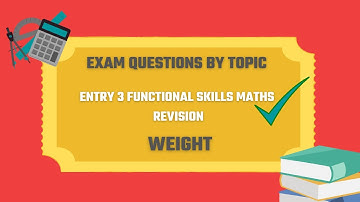 Weight Exam Questions. Revise for your Entry 3 Functional Skills Maths Exam