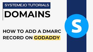 How to add a DMARC record on GoDaddy | systeme.io tutorials
