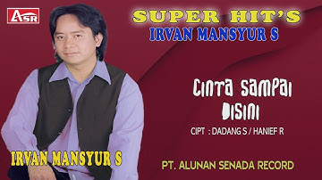 IRVAN MANSYUR S -  CINTA SAMPAI DISINI ( Official Video Musik ) HD
