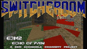 Switcheroom - E3M2: Echo of Pain (100%) [Crispy Doom]
