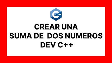 como CREAR una SUMA de DOS NUMEROS en DEV C++ [FACIL] 🍀