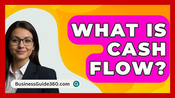 What Is Cash Flow? - BusinessGuide360.com