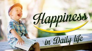 Happiness in Daily life