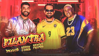 Pilantra - Henry Freitas, MC Kevin o Chris & Dennis