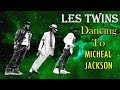 Les Twins | Dancing To Michael Jackson