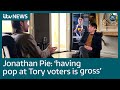 Jonathan pie having a pop at brexit and tory voters is gross  itv news