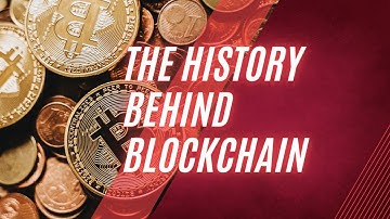 The History Behind Blockchain