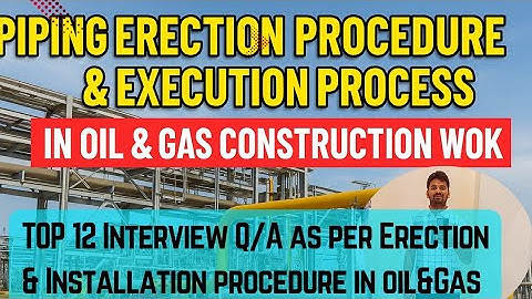 Pipe Erection, Installation & Construction | Simple Q&A for Engineers & Supervisors,Oil & Gas Piping