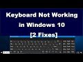 Keyboard Not Working in Windows 10   [2 Fixes]