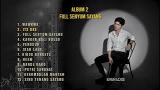 EVAN LOSS - ALBUM 2 FULL SENYUM SAYANG PLAYLIST